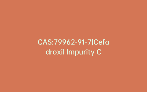 CAS:79962-91-7|Cefadroxil Impurity C