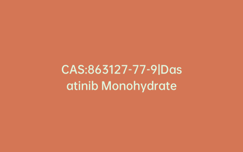 CAS:863127-77-9|Dasatinib Monohydrate