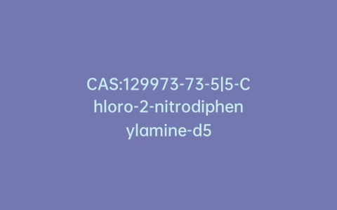 CAS:129973-73-5|5-Chloro-2-nitrodiphenylamine-d5