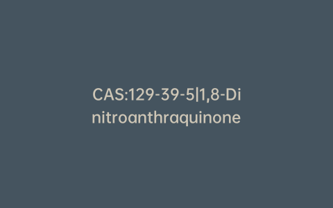 CAS:129-39-5|1,8-Dinitroanthraquinone