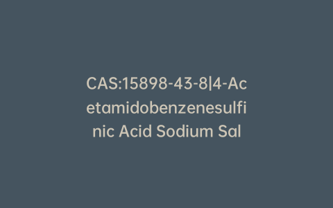 CAS:15898-43-8|4-Acetamidobenzenesulfinic Acid Sodium Salt