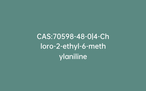 CAS:70598-48-0|4-Chloro-2-ethyl-6-methylaniline