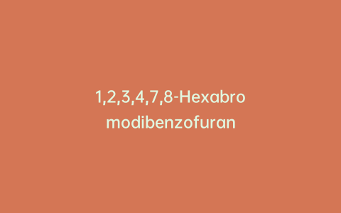 1,2,3,4,7,8-Hexabromodibenzofuran