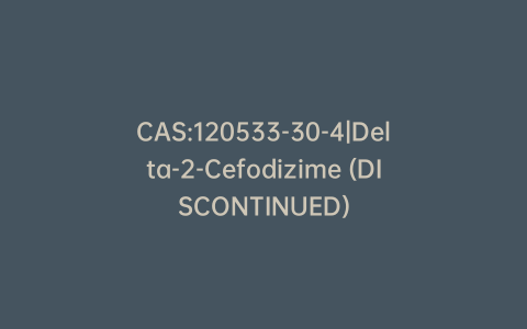CAS:120533-30-4|Delta-2-Cefodizime (DISCONTINUED)
