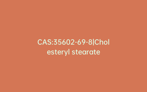 CAS:35602-69-8|Cholesteryl stearate