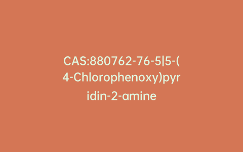 CAS:880762-76-5|5-(4-Chlorophenoxy)pyridin-2-amine