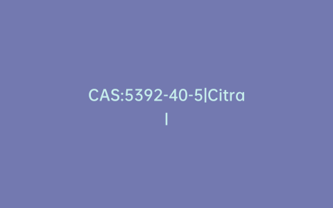 CAS:5392-40-5|Citral
