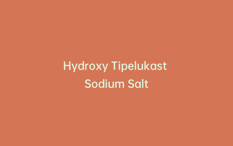 Hydroxy Tipelukast Sodium Salt