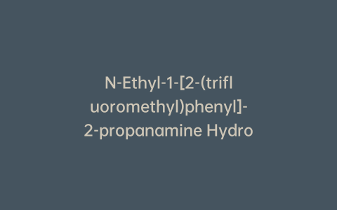 N-Ethyl-1-[2-(trifluoromethyl)phenyl]-2-propanamine Hydrochloride