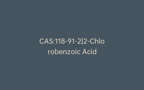 CAS:118-91-2|2-Chlorobenzoic Acid