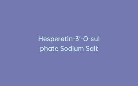 Hesperetin-3’-O-sulphate Sodium Salt