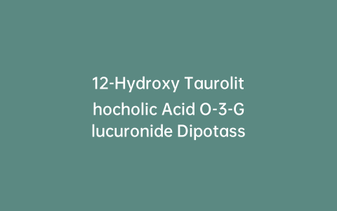 12-Hydroxy Taurolithocholic Acid O-3-Glucuronide Dipotassium Salt