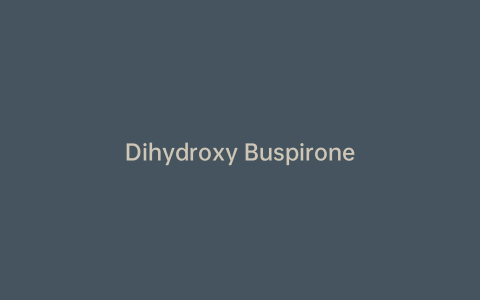 Dihydroxy Buspirone
