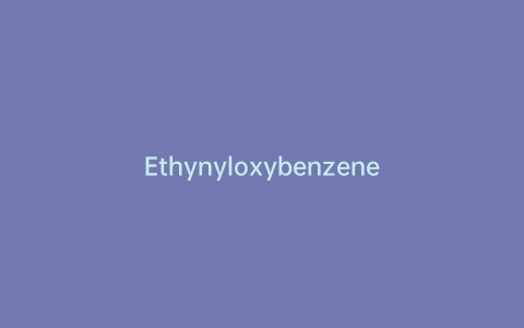 Ethynyloxybenzene