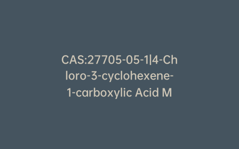 CAS:27705-05-1|4-Chloro-3-cyclohexene-1-carboxylic Acid Methyl Ester