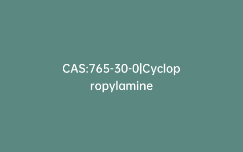 CAS:765-30-0|Cyclopropylamine