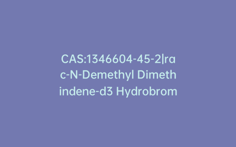 CAS:1346604-45-2|rac-N-Demethyl Dimethindene-d3 Hydrobromide
