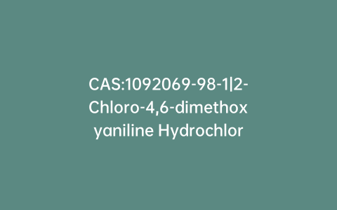 CAS:1092069-98-1|2-Chloro-4,6-dimethoxyaniline Hydrochloride