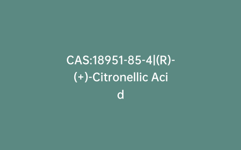 CAS:18951-85-4|(R)-(+)-Citronellic Acid