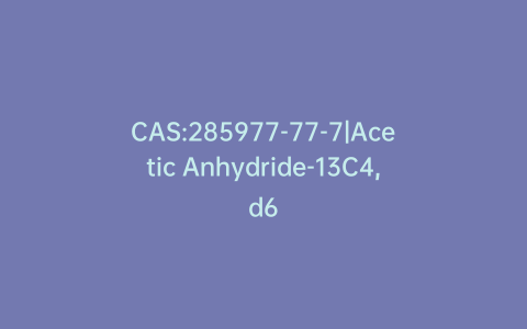 CAS:285977-77-7|Acetic Anhydride-13C4,d6