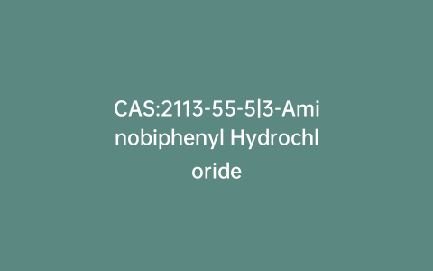 CAS:2113-55-5|3-Aminobiphenyl Hydrochloride