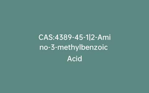 CAS:4389-45-1|2-Amino-3-methylbenzoic Acid