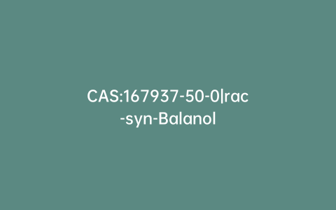 CAS:167937-50-0|rac-syn-Balanol