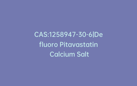 CAS:1258947-30-6|Defluoro Pitavastatin Calcium Salt