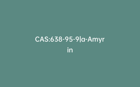 CAS:638-95-9|a-Amyrin