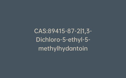 CAS:89415-87-2|1,3-Dichloro-5-ethyl-5-methylhydantoin