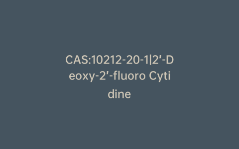 CAS:10212-20-1|2’-Deoxy-2’-fluoro Cytidine