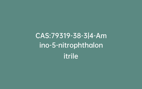 CAS:79319-38-3|4-Amino-5-nitrophthalonitrile