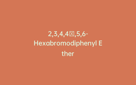 2,3,4,4′,5,6-Hexabromodiphenyl Ether