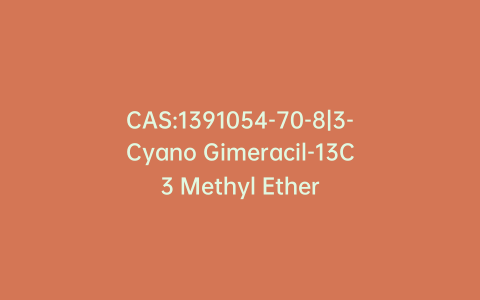CAS:1391054-70-8|3-Cyano Gimeracil-13C3 Methyl Ether