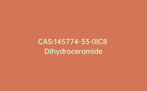 CAS:145774-33-0|C8 Dihydroceramide