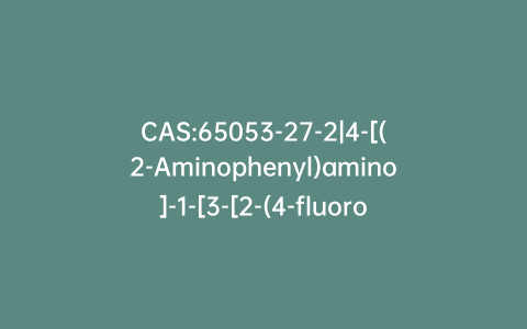 CAS:65053-27-2|4-[(2-Aminophenyl)amino]-1-[3-[2-(4-fluorophenyl)-1,3-dioxolan-2-yl]propyl]pyridinium Chloride