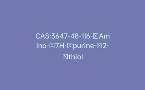 CAS:3647-48-1|6-​Amino-​7H-​purine-​2-​thiol