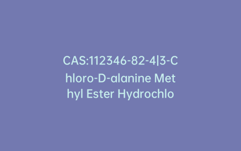CAS:112346-82-4|3-Chloro-D-alanine Methyl Ester Hydrochloride