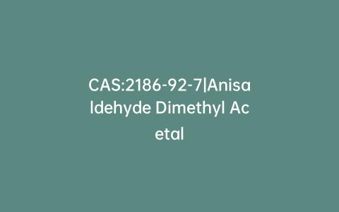 CAS:2186-92-7|Anisaldehyde Dimethyl Acetal