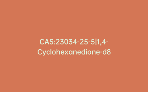 CAS:23034-25-5|1,4-Cyclohexanedione-d8
