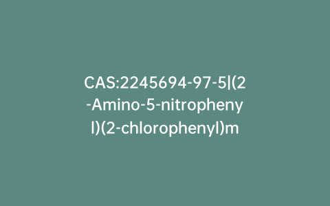 CAS:2245694-97-5|(2-Amino-5-nitrophenyl)(2-chlorophenyl)methanone Phthalimido