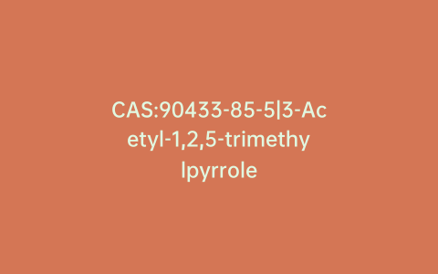 CAS:90433-85-5|3-Acetyl-1,2,5-trimethylpyrrole