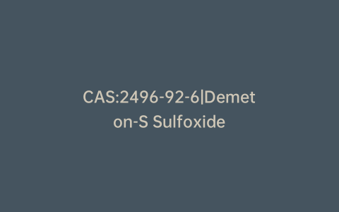 CAS:2496-92-6|Demeton-S Sulfoxide