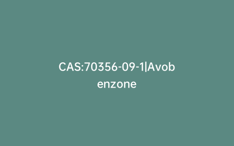 CAS:70356-09-1|Avobenzone