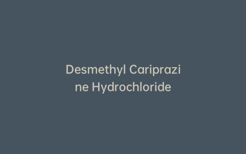 Desmethyl Cariprazine Hydrochloride