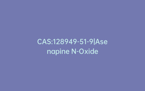 CAS:128949-51-9|Asenapine N-Oxide