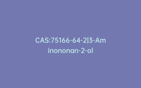 CAS:75166-64-2|3-Aminononan-2-ol