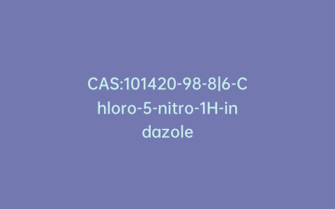 CAS:101420-98-8|6-Chloro-5-nitro-1H-indazole