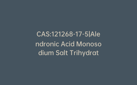 CAS:121268-17-5|Alendronic Acid Monosodium Salt Trihydrate