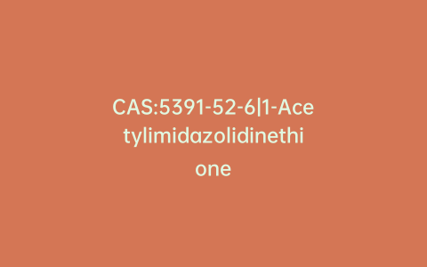 CAS:5391-52-6|1-Acetylimidazolidinethione